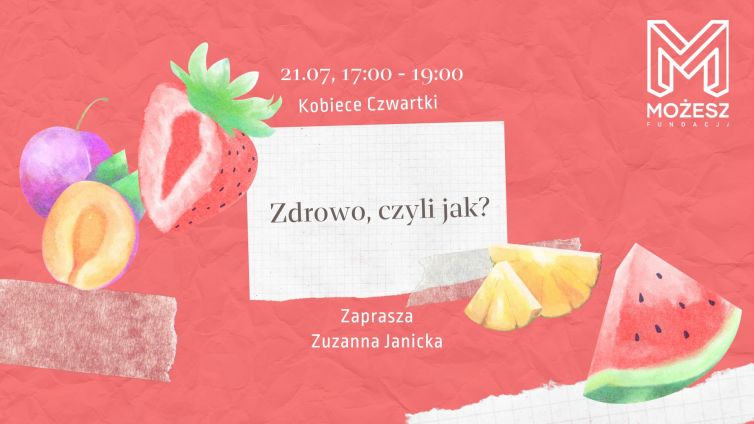 Kobiece Czwartki – Zdrowo, czyli jak? – prelekcja Zuzanny Janickiej